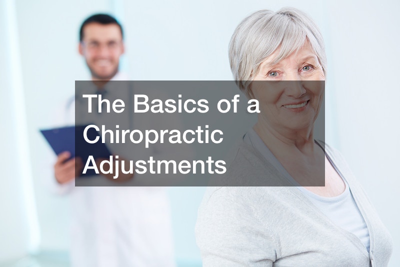 The Basics of a Chiropractic Adjustments