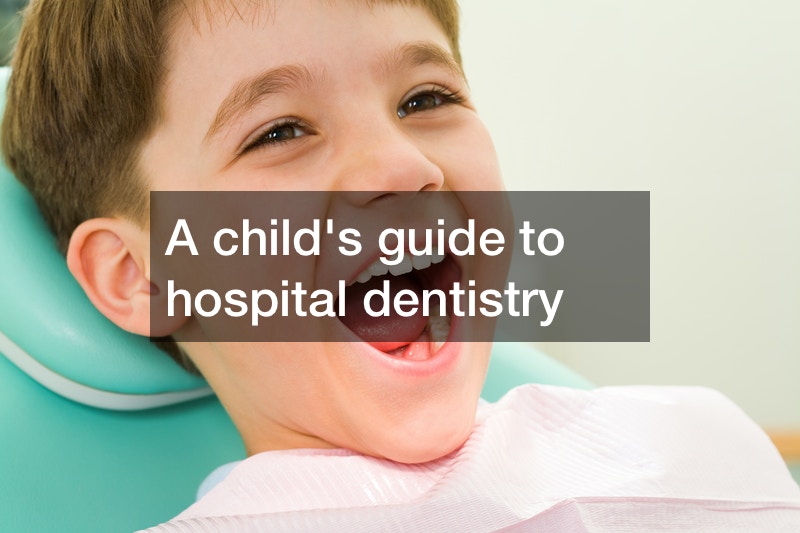 A childs guide to hospital dentistry