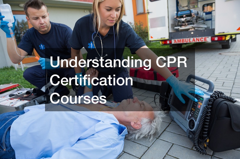 Understanding CPR Certification Courses
