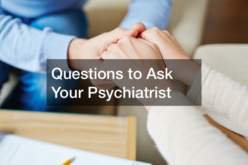 Questions to Ask Your Psychiatrist