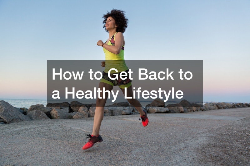 How to Get Back to a Healthy Lifestyle