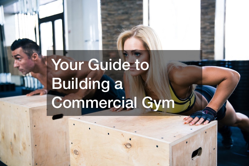 Your Guide to Building a Commercial Gym