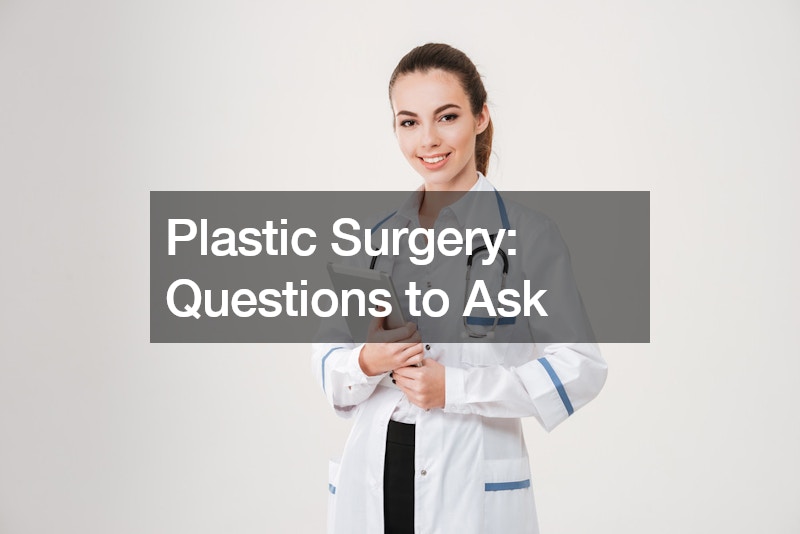 Plastic Surgery  Questions to Ask